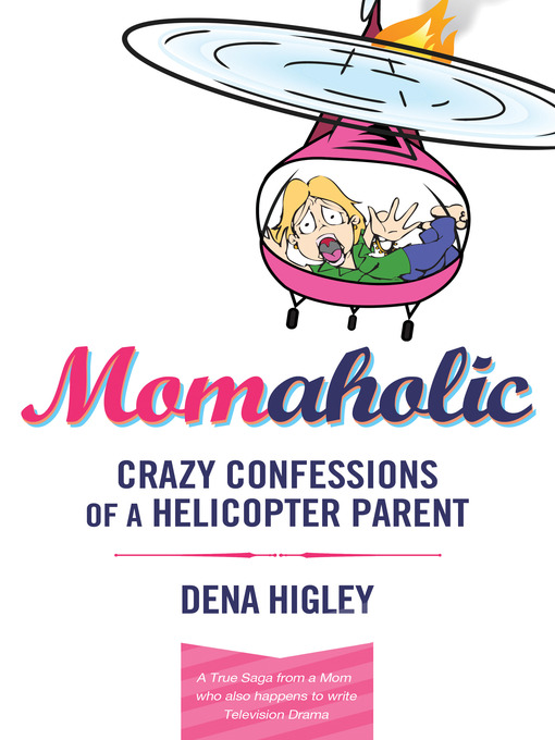 Title details for MOMAHOLIC by Dena Higley - Available